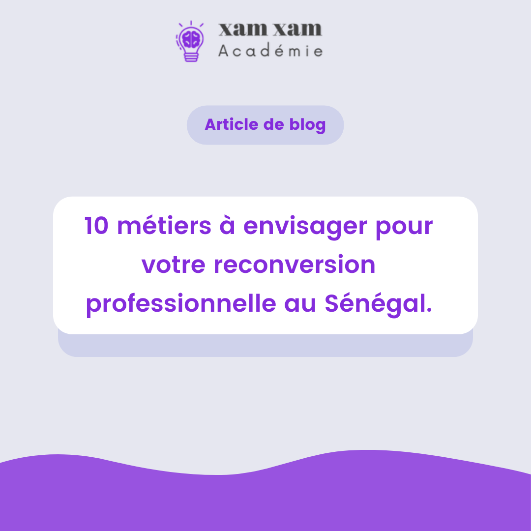 10 métiers à envisager pour votre reconversion professionnelle au Sénégal (plus un bonus)