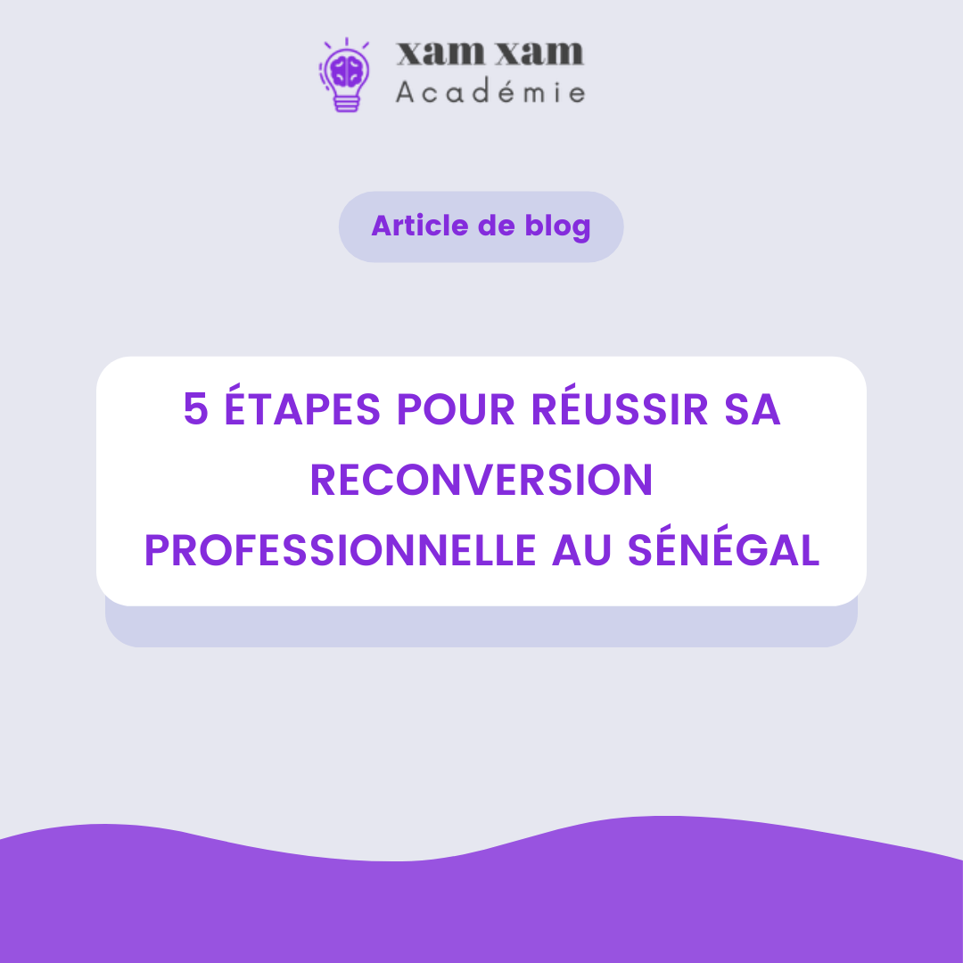 5 étapes pour réussir sa reconversion professionnelle au Sénégal