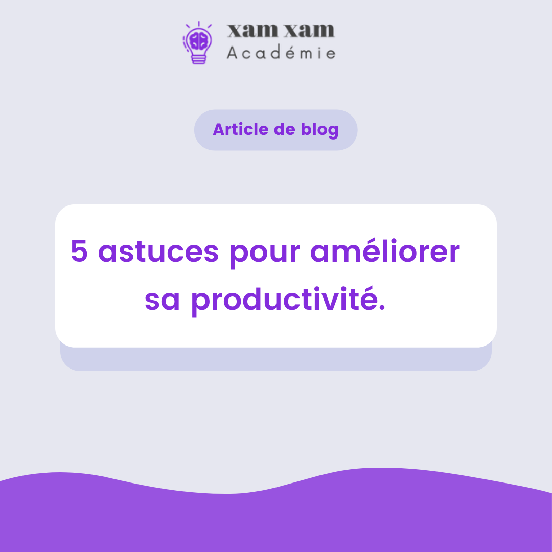 5 astuces pour améliorer sa productivité