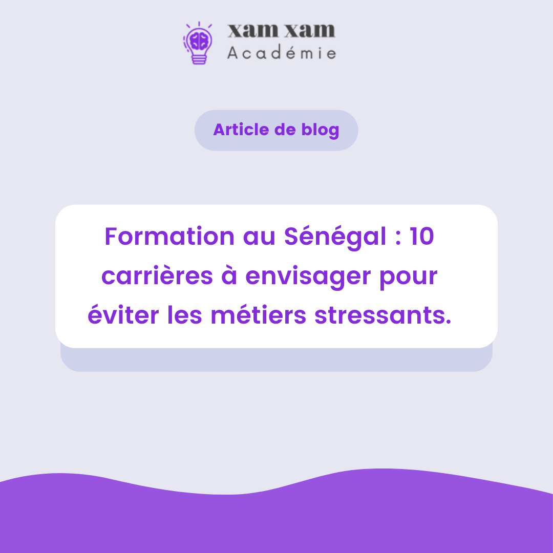 Formation au Sénégal : 10 carrières à envisager pour éviter les métiers stressants