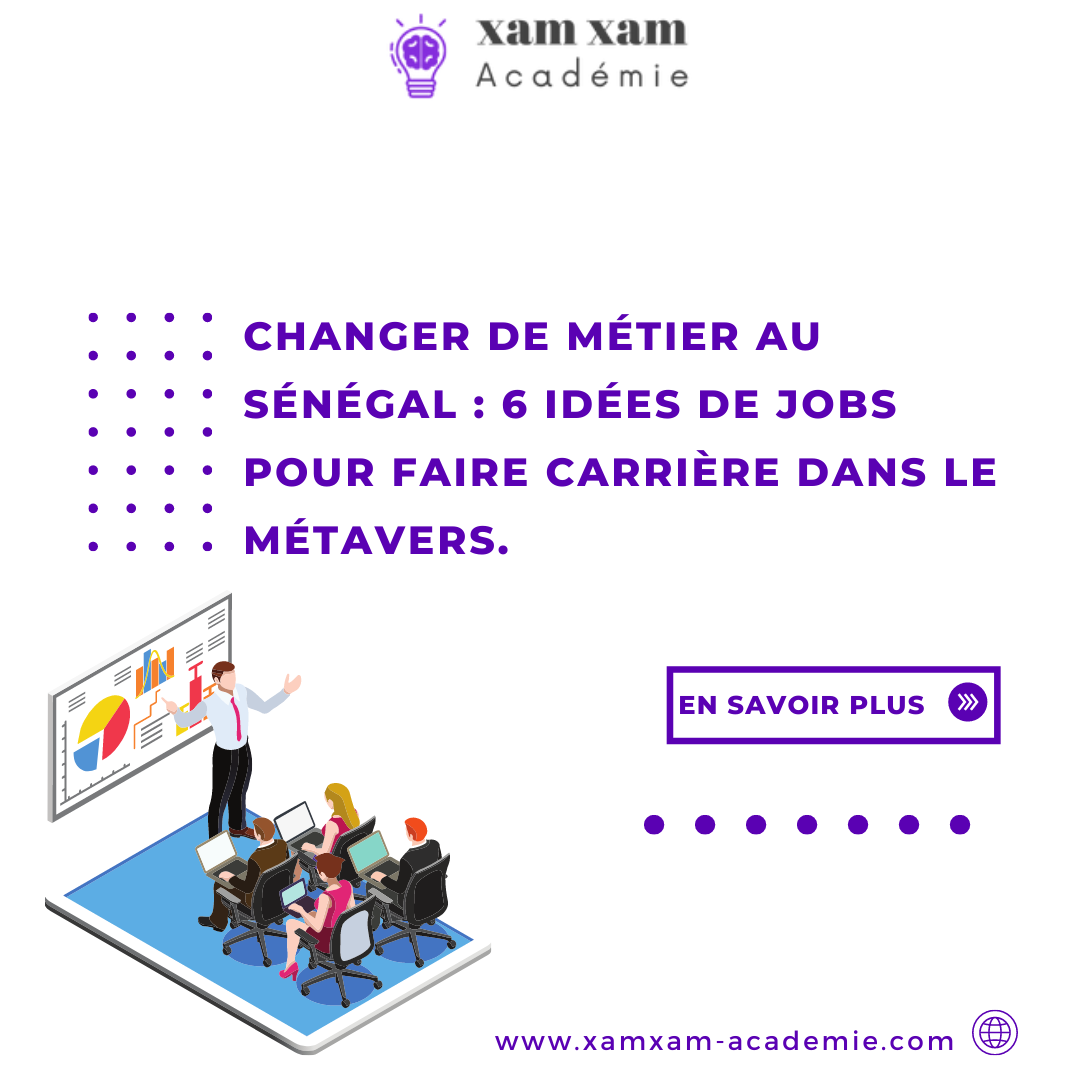 Changer de métier au Sénégal : 6 idées de jobs pour faire carrière dans le metavers